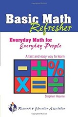 Basic Math Refresher : Everyday Math for Everyday People Stephen