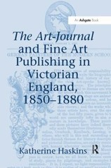 Art-journal and Fine Art Publishing in Victorian England, 1850–1880, Paperbac…