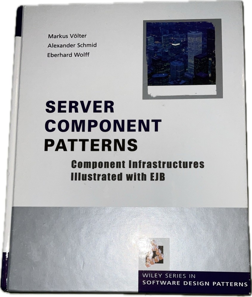 Wiley Software Patterns Ser.: Server Component Patterns : Component…