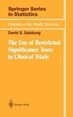 The Use of Restricted Significance Tests in Clinical Trials by David S Salsburg