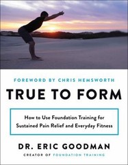 True to Form : How to Use Foundation Training for Sustained Pain