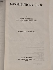 Constitutional Law Eleventh Edition Gerald Gunther University Casebook Series