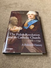 The Polish Revolution and the Catholic Church, 1788-1792 by Richard Butterwick