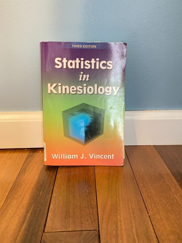 Statistics in Kinesiology by William J. Vincent (2004, Trade Paperback, Revised)