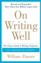 On Writing Well: The Classic Guide to Writing Nonfiction: The Classic Guide to W