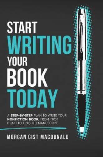 Start Writing Your Book Today: A Step-by-Step Plan to Write Your Non – VERY GOOD