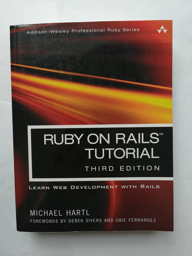 Ruby on Rails Tutorial: Learn Web Development With Rails (Addison-Wesley Pro…