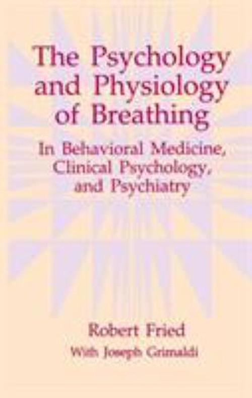 The Psychology and Physiology of Breathing : In Behavioral Medici