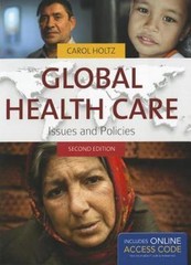 Global Health Care : Issues and Policies by Carol Holtz (2012, Mixed Lot)