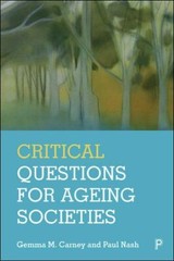 Critical Questions for Ageing Societies, Carney, Gemma M,Nash, Paul, Excellent B