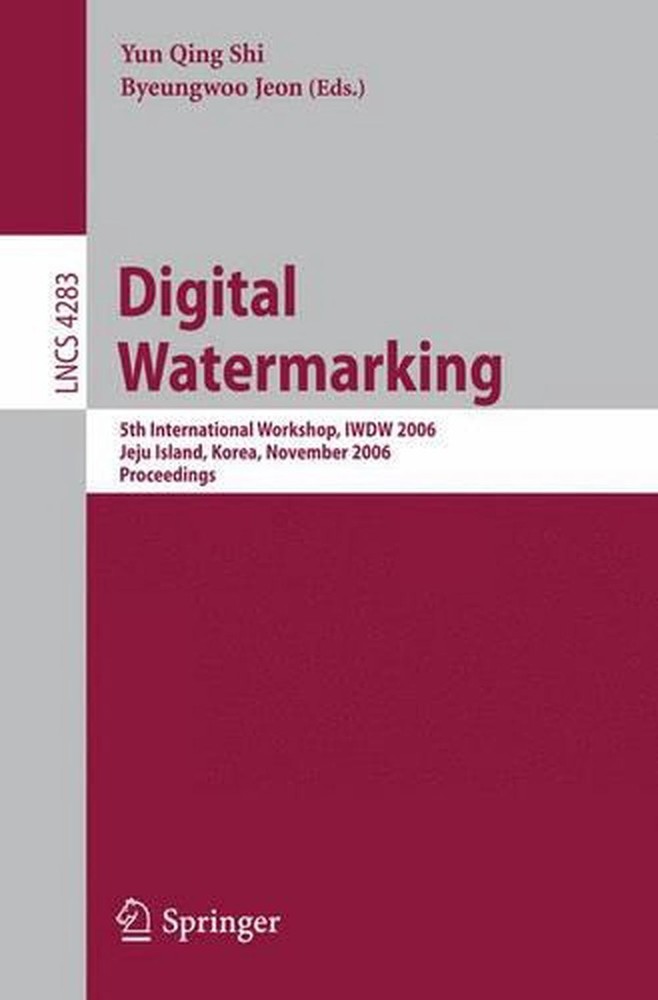Digital Watermarking: 5th International Workshop, IWDW 2006, Jeju Island, Korea,