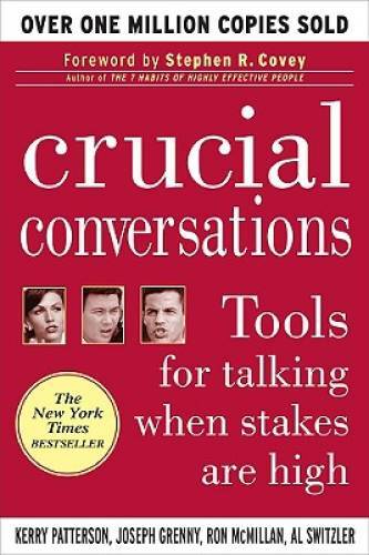 Crucial Conversations: Tools for Talking When Stakes Are High – VERY GOOD