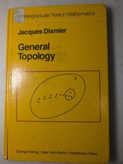 General Topology by Jacques Dixmier Ex-lib [Springer Math Mathematics Textbook]