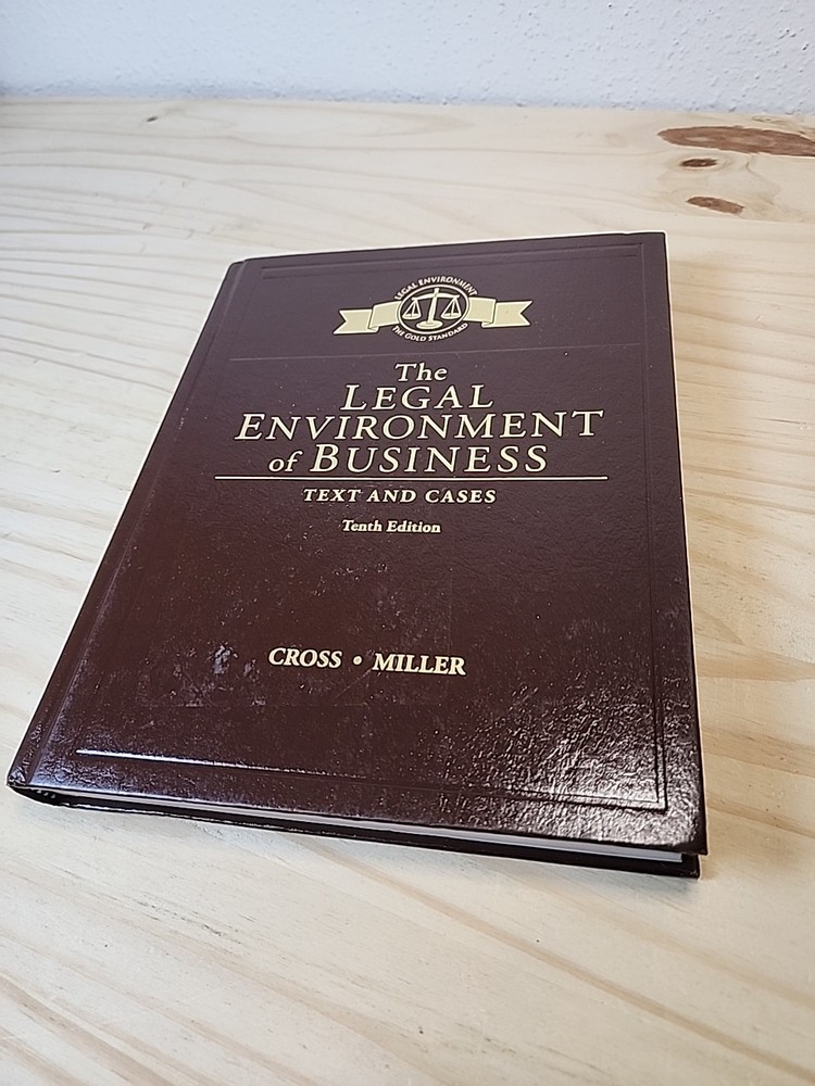 The Legal Environment of Business by Cross Miller – 10th Tenth Edition Hardcover