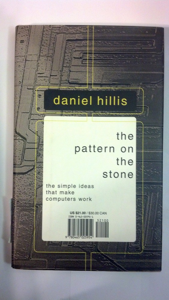 The Pattern On The Stone: The Simple Ideas That Make Computers Work (Science…