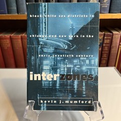 Popular Cultures, Everyday Lives Ser.: Interzones : Black/White Sex Districts in