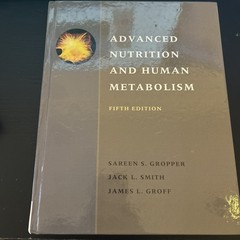 Advanced Nutrition and Human Metabolism by Sareen S. Gropper, Jack L. Smith and