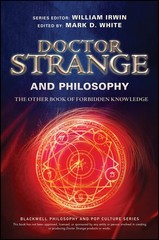 Doctor Strange and Philosophy: The Other Book of Forbidden Knowledge (The Bl…