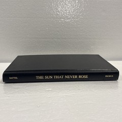 THE SUN THAT NEVER ROSE By Eugene R. Dattel, 1994, 1st Edition/1st Printing