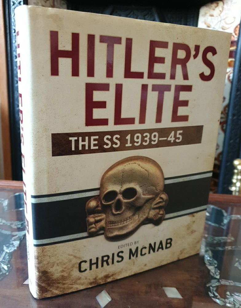 Hitler’s Elite : The SS 1939~45 First Edition First Print 2013