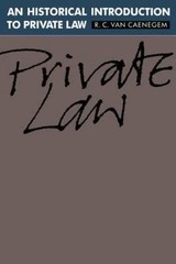An Historical Introduction to Private Law by Caenegem, R. C. van