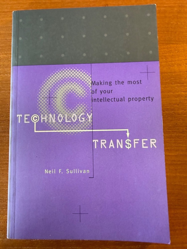 Technology Transfer: Making the Most of Your Intellectual Property