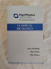 FlipItPhysics for University Physics : Classical Mechanics (Volume One)