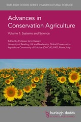 Advances in Conservation Agriculture Volume 1: Systems and Science by Kassam