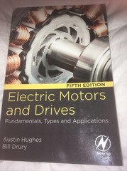 Electric Motors and Drives : Fundamentals, Types and Applications by Bill Drury