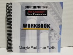 Wakeman Wells COURT REPORTING BAD GRAMMAR/GOOD PUNCTUATION WORKBOOK spiral PB
