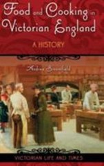 Victorian Life and Times Ser.: Food and Cooking in Victorian England : A…