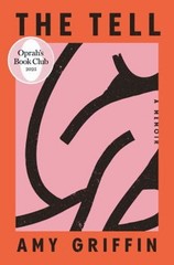 The Tell: Oprah’s Book Club : A Memoir Hardcover Amy Griffin
