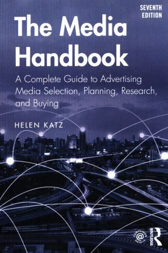 The Media Handbook : A Complete Guide to Advertising Media Select