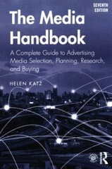 The Media Handbook : A Complete Guide to Advertising Media Select