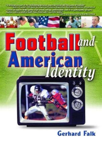 Football and American Identity by Frank Hoffmann: Used