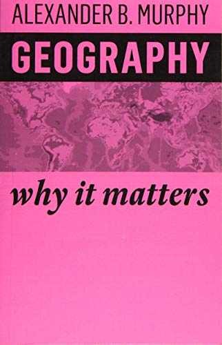 Geography: Why It Matters – Paperback, by Murphy Alexander B. – Very Good