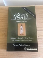Story of the World, Vol. 3 Revised Edition: History for the Classical Child