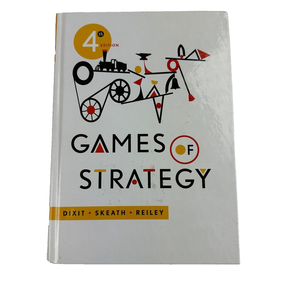 GAMES OF STRATEGY FOURTH EDITION By Avinash K. Dixit & Susan Skeath VERY GOOD