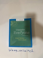 Linguistics for Everyone : An Introduction by Kristin Denham and Anne Lobeck
