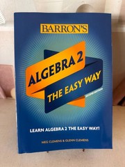 Barron’s Easy Way Ser.: Algebra 2: the Easy Way by Glenn Clemens and Meg Clemens