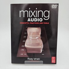 Mixing Audio: Concepts Practices and Tools | Roey Izhaki | Includes DVD | PB VG+