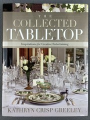 Kathryn Greeley THE COLLECTED TABLETOP Creative Entertaining HC / DJ *SIGNED