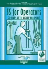 5S for Operators: 5 Pillars of the Visual Workplace (For Your Organizatio – GOOD