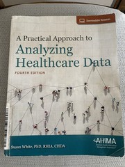 A Practical Approach to Analyzing Healthcare Data by Susan White