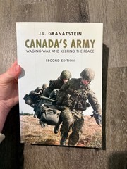 Canada’s Army by J. L. Granatstein (2011, Trade Paperback)