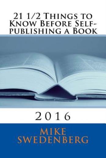 21 1/2 Things To Know Before Self-Publishing A Book: 2016