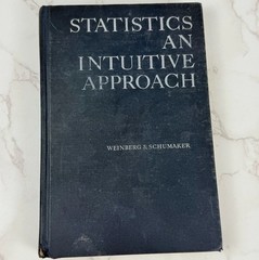 Statistics An Intuitive Approach by Weinberg & Schumaker (1967, 7th Print) HB