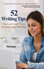 52 Writing Tips: Fast and Easy Ways to Polish Your Writing by Iyer, Patricia W.