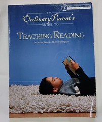 The Ordinary Parent’s Guide to Teaching Reading by Jessie Wise Well-Trained Mind