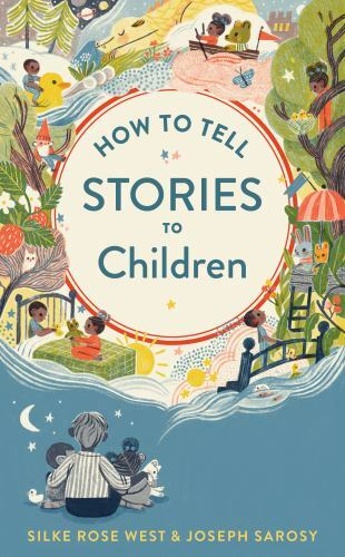 How To Tell Stories To Children, Sarosy, Joseph,West, Silke Rose, Good Book